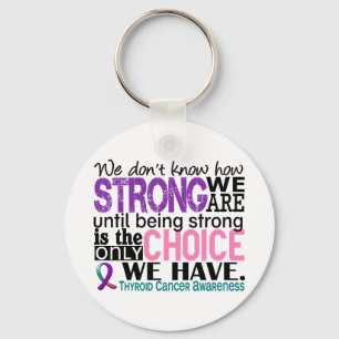 Thyroid Cancer How Strong We Are Keychain