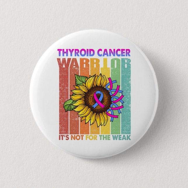 Thyroid Cancer Warrior It's Not For The Weak 2 Inch Round Button (Front)