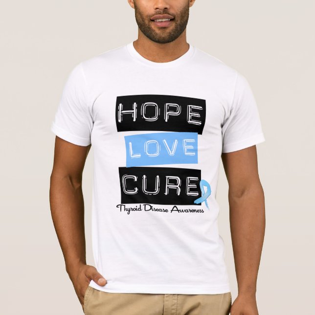 Thyroid Disease Hope Love Cure T-Shirt (Front)