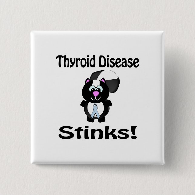 Thyroid Disease Stinks Skunk Awareness Design 2 Inch Square Button (Front)