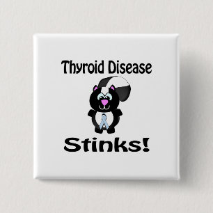 Thyroid Disease Stinks Skunk Awareness Design 2 Inch Square Button
