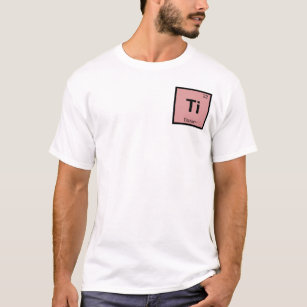 Ti - Titanium Chemistry Periodic Table Symbol T-Shirt