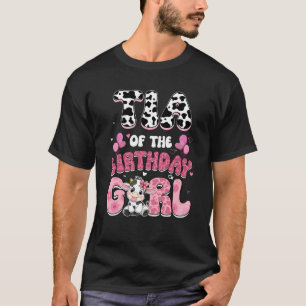 Tia Of The Birthday Girl Cow Farm Family 1st Birth T-Shirt