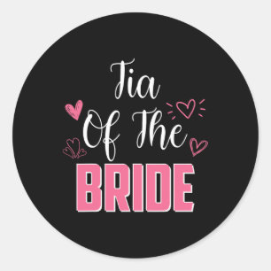 Tia Of The Bride Family Wedding Party Wife To Be Classic Round Sticker