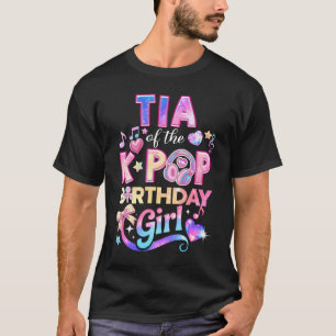 Tia Of The K-Pop Birthday Girls Korean Music Lover T-Shirt