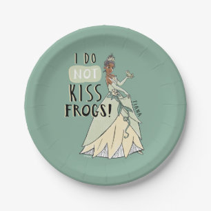 Tiana "I Do Not Kiss Frogs" Paper Plate