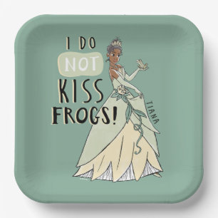 Tiana "I Do Not Kiss Frogs" Paper Plate