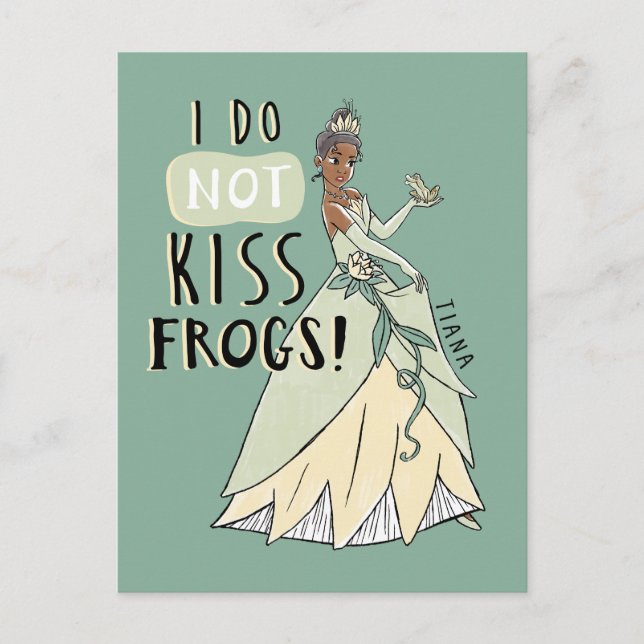 Tiana "I Do Not Kiss Frogs" Postcard (Front)