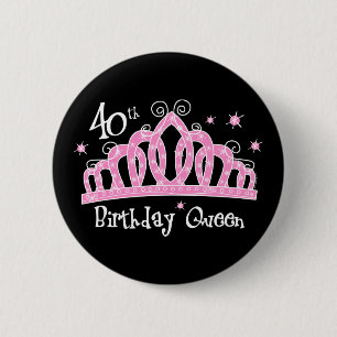 Tiara 40th Birthday Queen DK 2 Inch Round Button