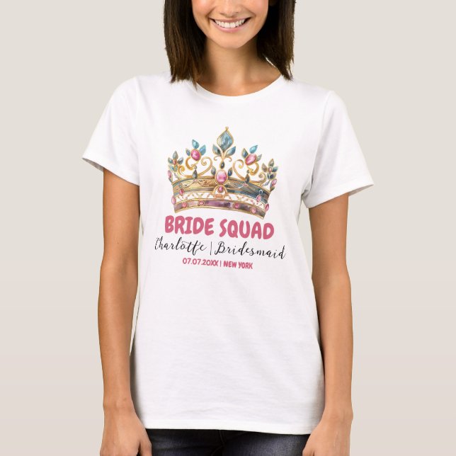 Tiara Bride Squad Bridesmaid Name Bachelorette T-Shirt (Front)