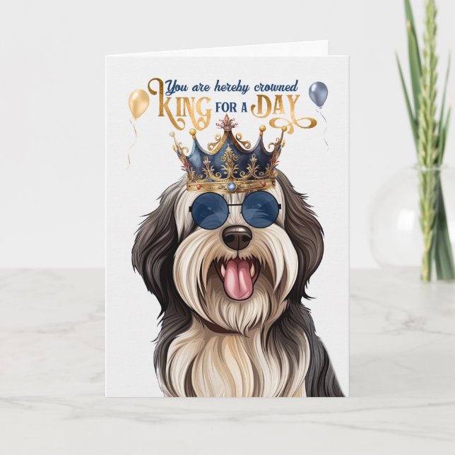 Tibetan Terrier Dog King for a Day Funny Birthday Card (Front)