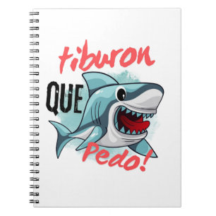 TIBURON SAY QUE PEDO, SHARK, WHATS GOING ON NOTEBOOK