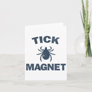 Tick Magnet Funny Camping And Hiking Bug Shirt  Card