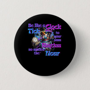 Tick To Your Own Rhythm Clock Design  2 Inch Round Button