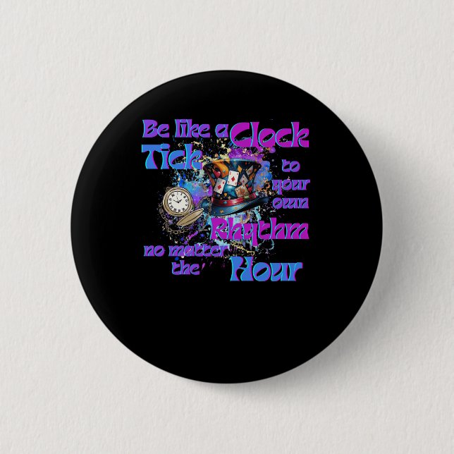 Tick To Your Own Rhythm Clock Design  2 Inch Round Button (Front)