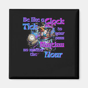 Tick To Your Own Rhythm Clock Design Magnet