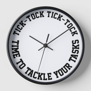 Tick-Tock Tick-Tock Time To Tackle Your Tasks Wall Clock