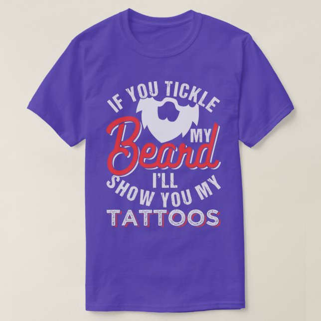 Tickle My Beard 1 T-Shirt (Design Front)