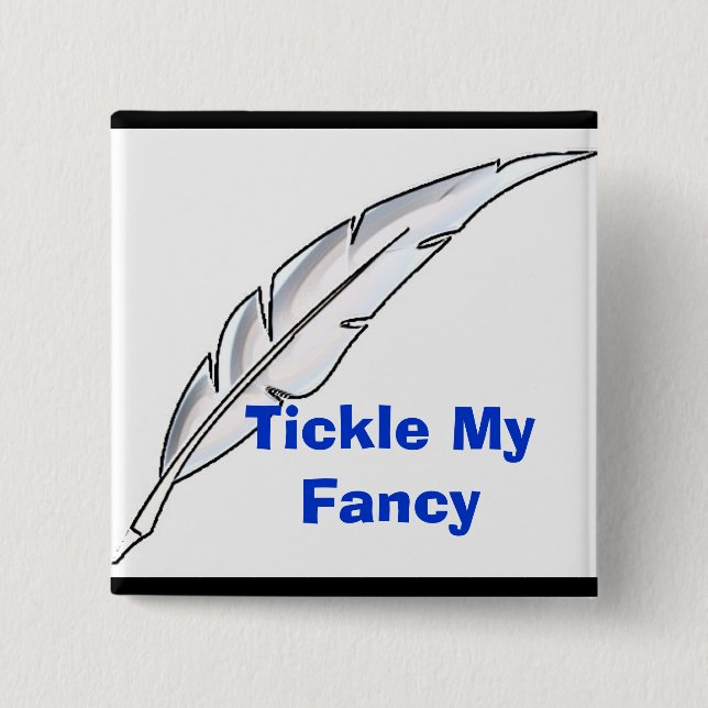 Tickle My Fancy 2 Inch Square Button (Front)