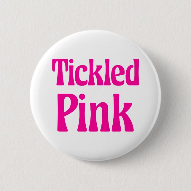 Tickled Pink 2 Inch Round Button (Front)