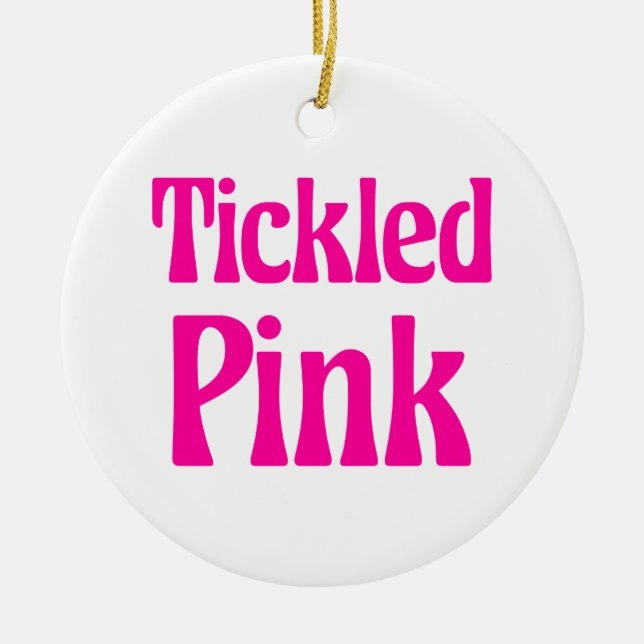 Tickled Pink Ceramic Ornament (Front)