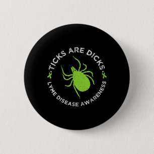 Ticks Are S Lyme Disease Awareness Ribbon Funny 2 Inch Round Button