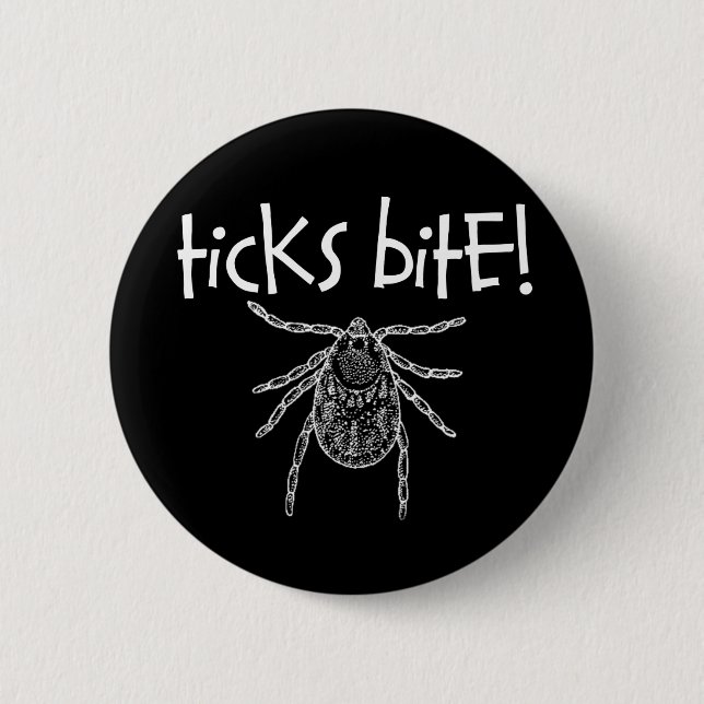 Ticks Bite! 2 Inch Round Button (Front)