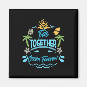 Tide Together Ocean Forever Beach Surfing Unity Vi Magnet