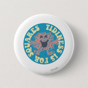 Tidiness Is For Squares 2 Inch Round Button