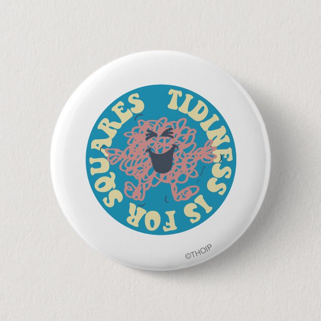 Tidiness Is For Squares 2 Inch Round Button (Front)