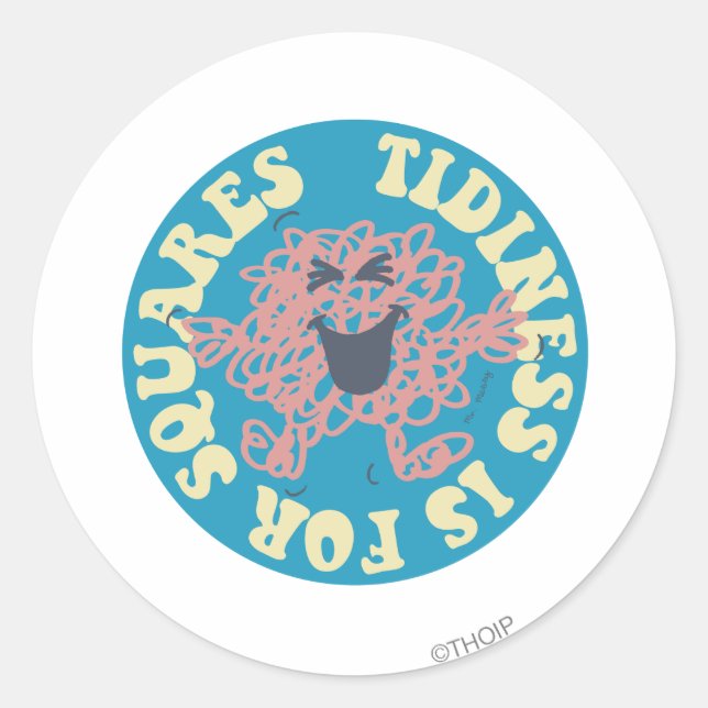 Tidiness Is For Squares Classic Round Sticker (Front)