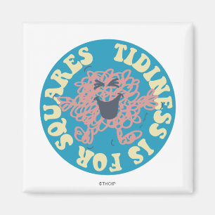 Tidiness Is For Squares Magnet
