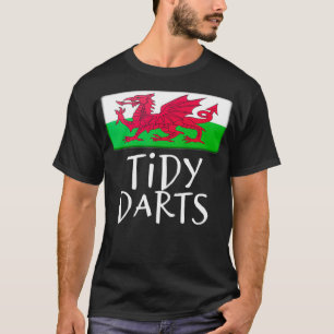 Tidy Darts funny Welsh Wales Flag saying proud T-Shirt