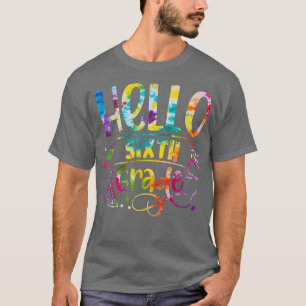 Tie Die Hello 6th Grade Back To School Teacher Kid T-Shirt