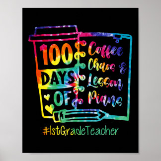 Tie Dye 100 Days Of Coffee And Chaos 1st Grade Tea Poster