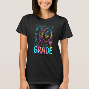 Tie Dye 10th Grade Typography Tenth Grade Back To  T-Shirt
