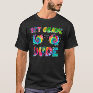 Tie Dye 1st Grade Dude Sunglasses Back To School B T-Shirt
