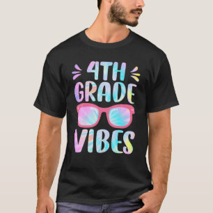 Tie Dye 4Th Grade Vibes Fourth Grade Squad 1St Day T-Shirt