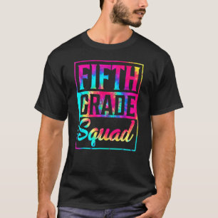 Tie Dye 5th Grade Squad Teacher First Day Of Back T-Shirt