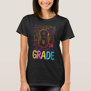 Tie Dye 8th Grade Eighth Grade Teacher Back To Sch T-Shirt