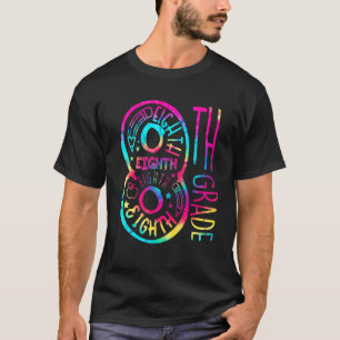 Tie Dye 8th Grade Typography Teacher Team Fifth Gr T-Shirt