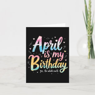 Tie Dye April Bday, April Is My Birthday Yes The W Card