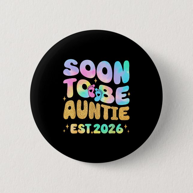 Tie Dye Auntie Promoted To Auntie 2026 Soon To Be  2 Inch Round Button (Front)
