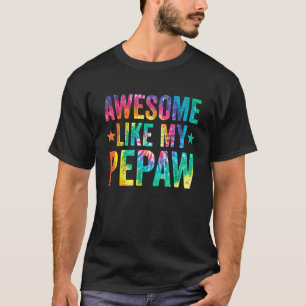 Tie Dye Awesome Like My Pepaw Father's Day Men T-Shirt