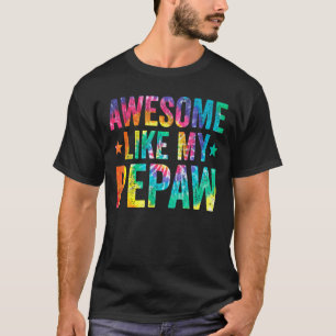 Tie Dye Awesome Like My Pepaw Father's Day Men T-Shirt