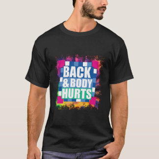 Tie Dye Back Body Hurts Tee Quote Exercise Workout
