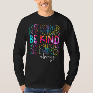 Tie Dye Be Kind Always Peace Signs Choose Kindness T-Shirt