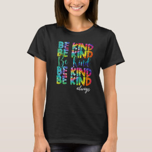 Tie Dye Be Kind Always Peace Signs Choose Kindness T-Shirt