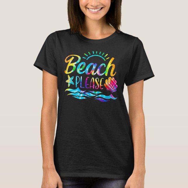 Tie Dye Beach Please Hawaii Beach Summer Vacation  T-Shirt (Front)