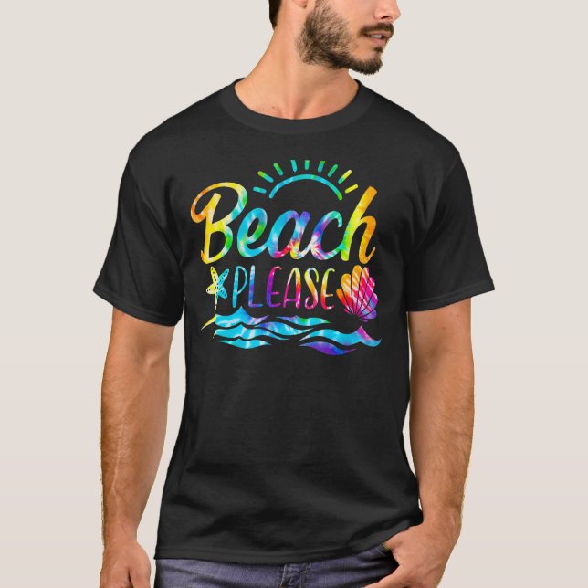 Tie Dye Beach Please Hawaii Beach Summer Vacation  T-Shirt (Front)